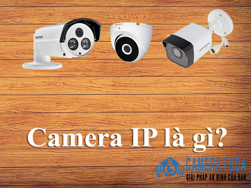 Công Ty Camera FUDA tư vấn mua camera ip tại TPHCM loại tốt nhất